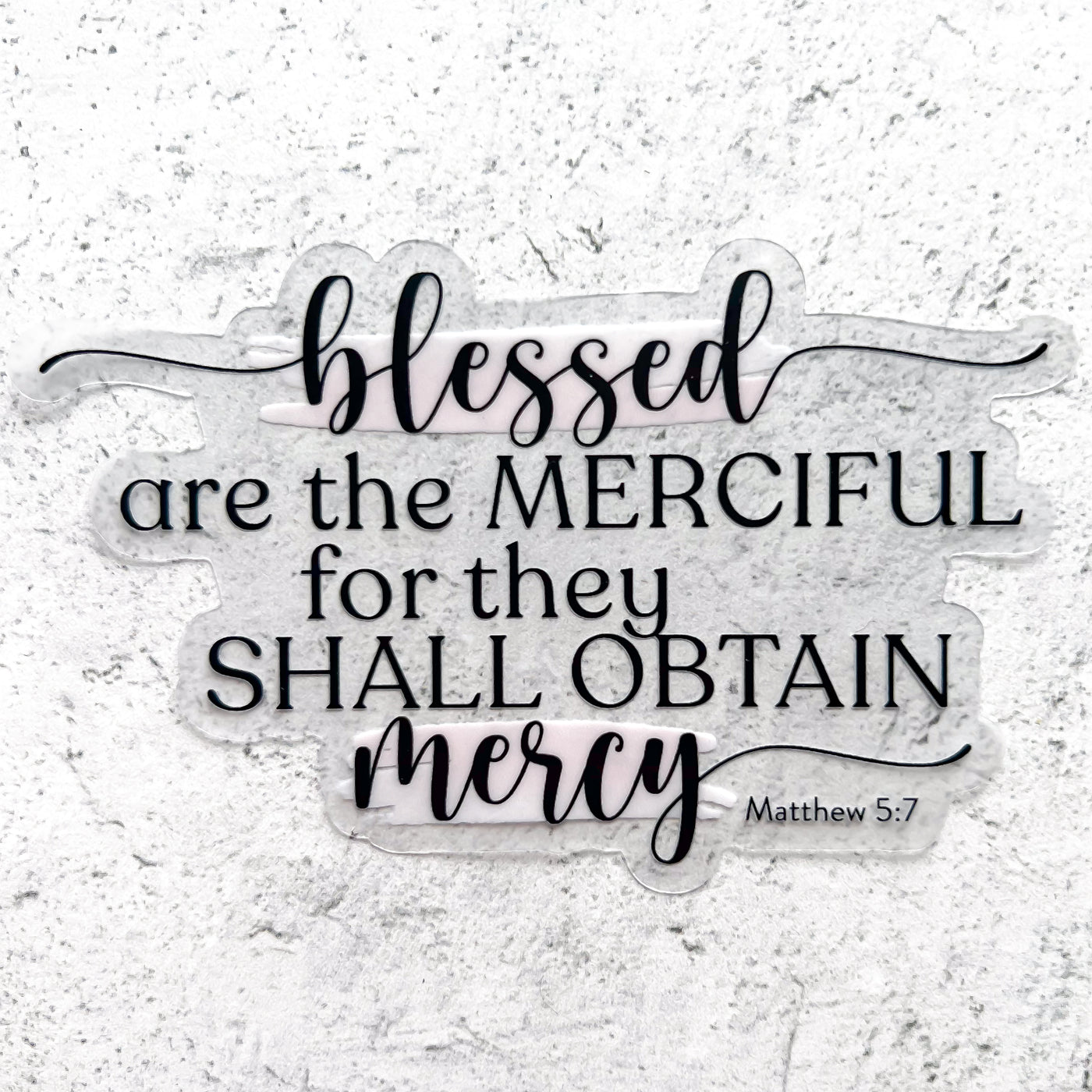 Blessed are the merciful clear vinyl sticker by Simpliday Paper.